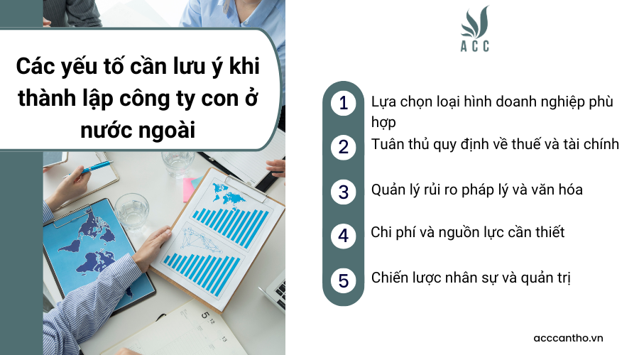 Các yếu tố cần lưu ý khi thành lập công ty con ở nước ngoài