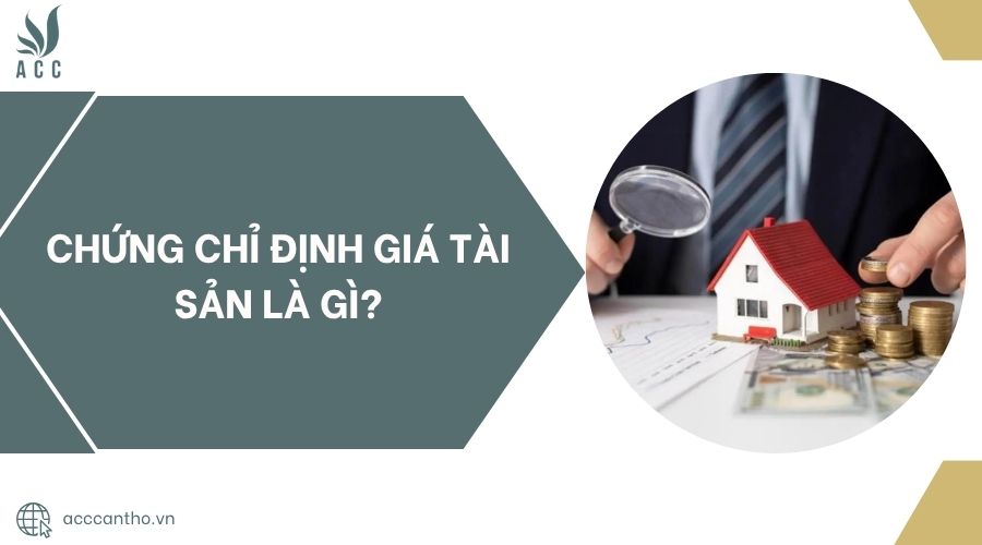 Chứng chỉ định giá tài sản là gì?.jpg