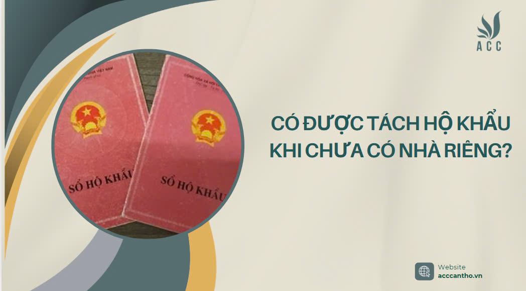 Có được tách hộ khẩu khi chưa có nhà riêng?