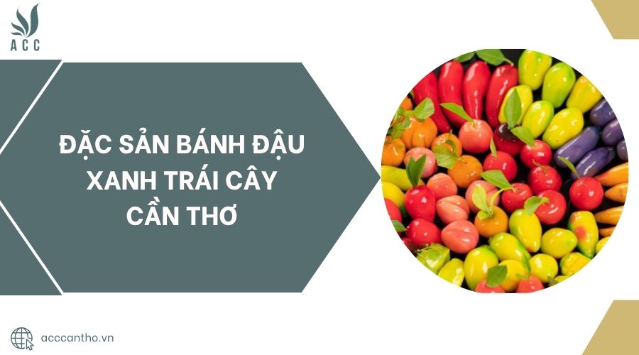 Đặc sản bánh đậu xanh trái cây Cần Thơ.jpg