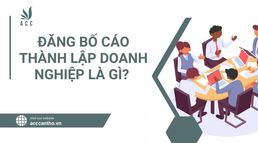 Đăng bố cáo thành lập doanh nghiệp là gì? 