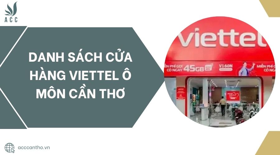 Danh sách cửa hàng Viettel Ô Môn Cần Thơ.jpg