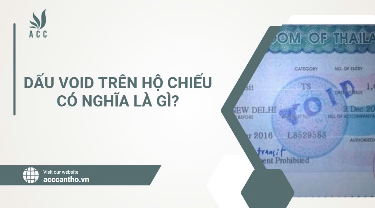 Dấu void trên hộ chiếu có nghĩa là gì?