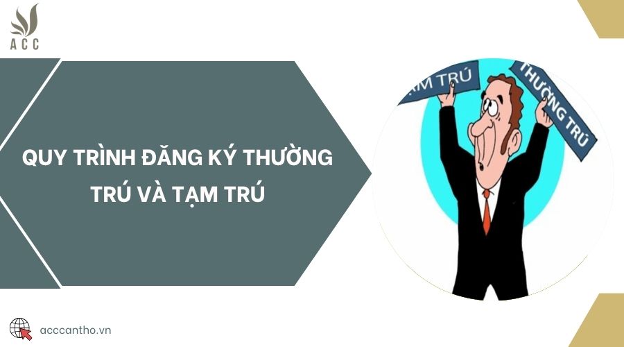 Quy trình đăng ký thường trú và tạm trú