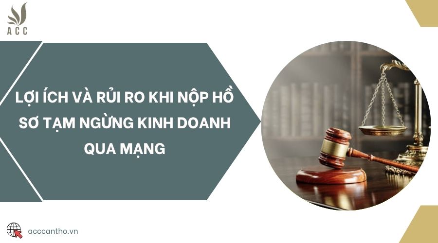 Lợi ích và rủi ro khi nộp hồ sơ tạm ngừng fv888 qua mạng