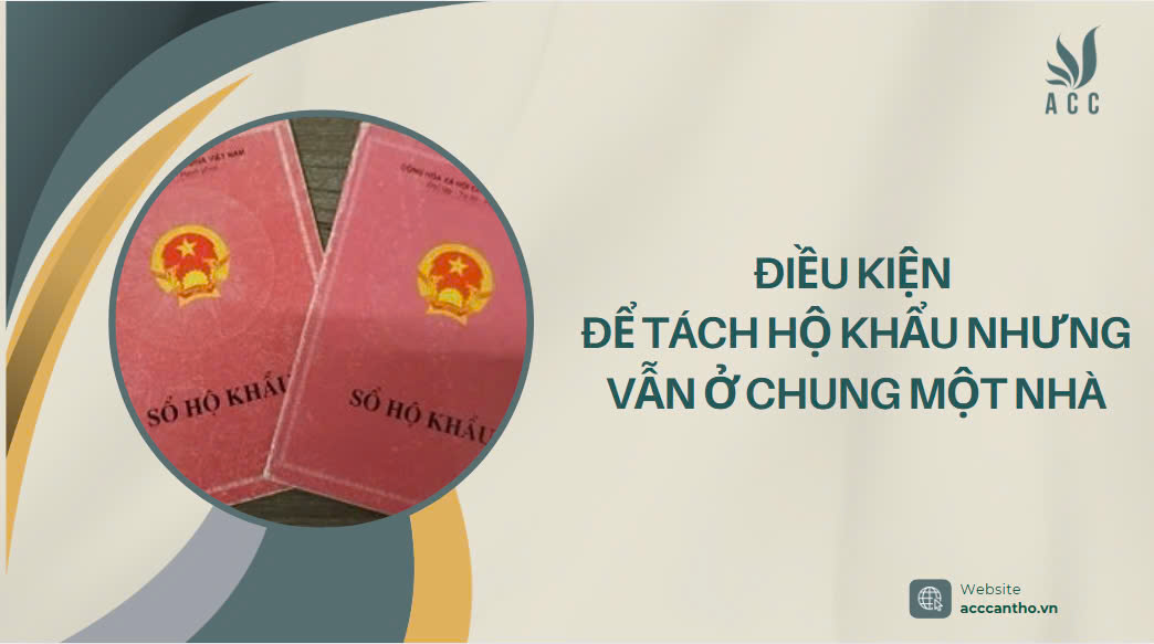 Điều kiện để tách hộ khẩu nhưng vẫn ở chung một nhà 