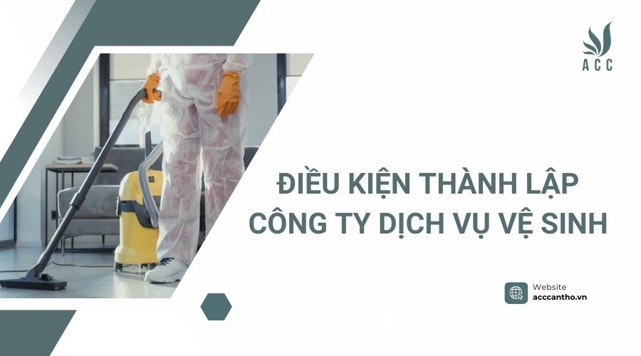 Điều kiện thành lập công ty fv888 vệ sinh.jpg