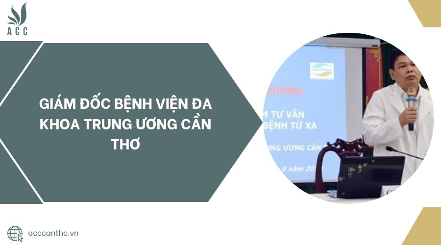 Giám đốc bệnh viện Đa khoa Trung ương Cần Thơ.jpg