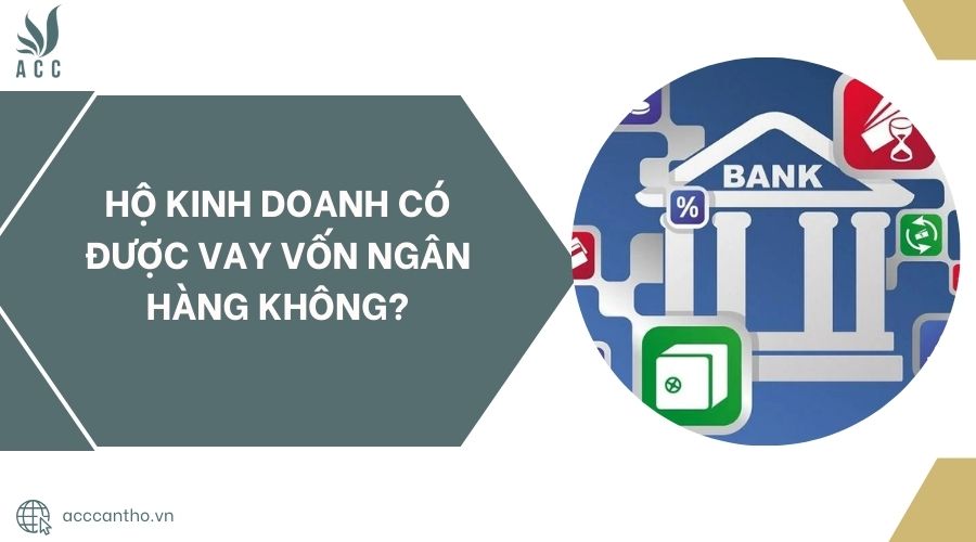 Hộ fv888 có được vay vốn ngân hàng không?