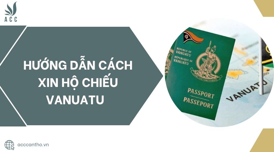Hướng dẫn cách xin hộ chiếu Vanuatu.jpg