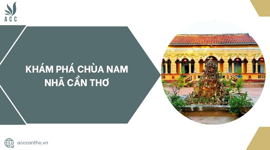 Khám phá Chùa Nam Nhã Cần Thơ.jpg