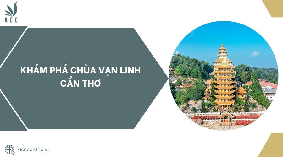 Khám phá Chùa Vạn Linh Cần Thơ.jpg