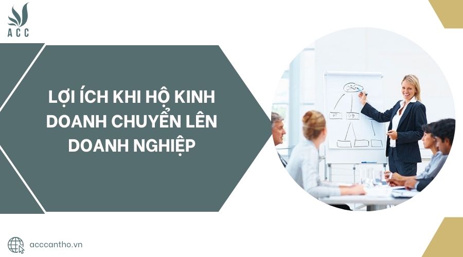 Lợi ích khi hộ fv888 chuyển lên doanh nghiệp