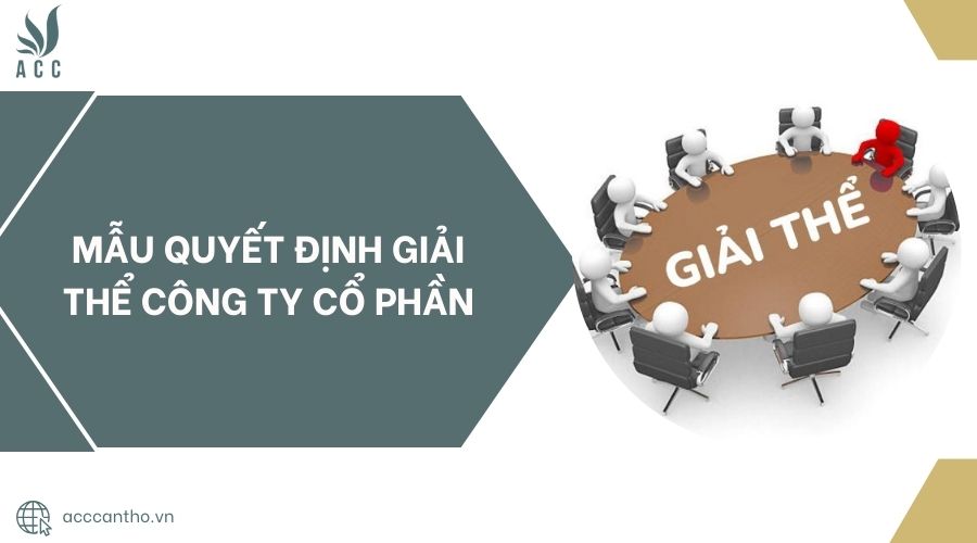 Mẫu Quyết định giải thể công ty cổ phần