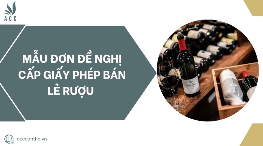 Mẫu đơn đề nghị cấp giấy phép bán lẻ rượu.jpg