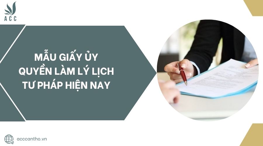 Mẫu giấy ủy quyền làm lý lịch tư pháp hiện nay.jpg