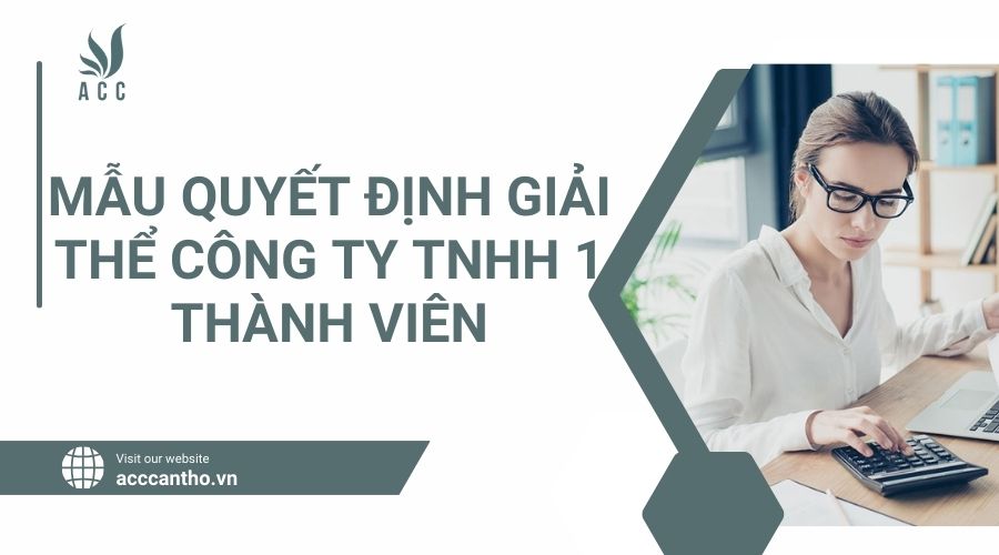 Mẫu quyết định giải thể c&ocirc;ng ty TNHH 1 th&agrave;nh vi&ecirc;n.jpg