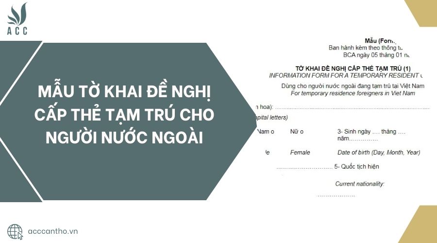Mẫu tờ khai đề nghị cấp thẻ tạm trú cho người nước ngoài