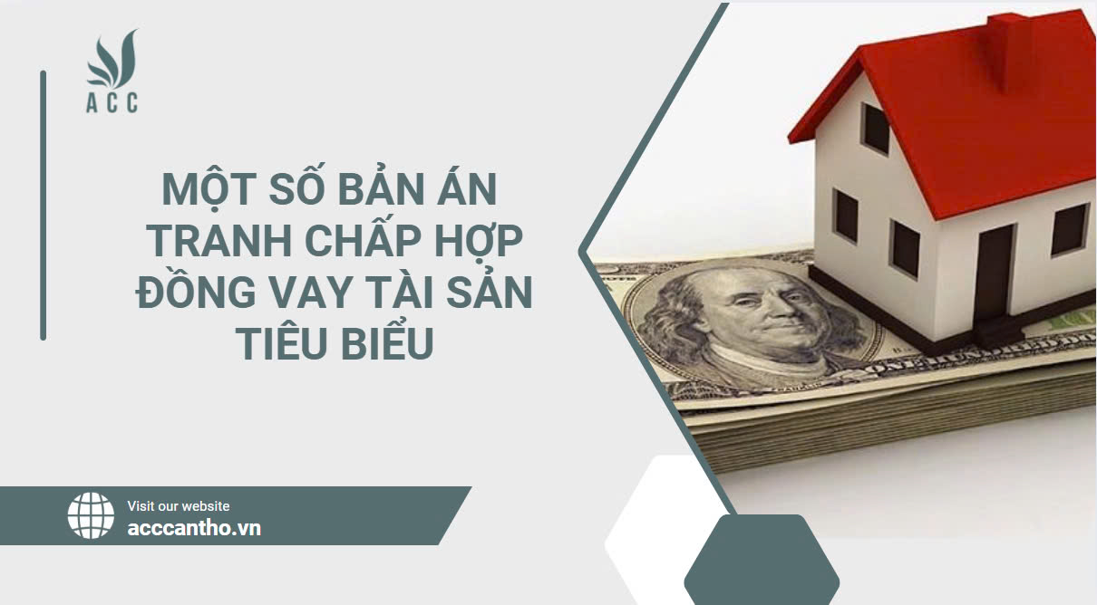 Một số bản án tranh chấp hợp đồng vay tài sản tiêu biểu