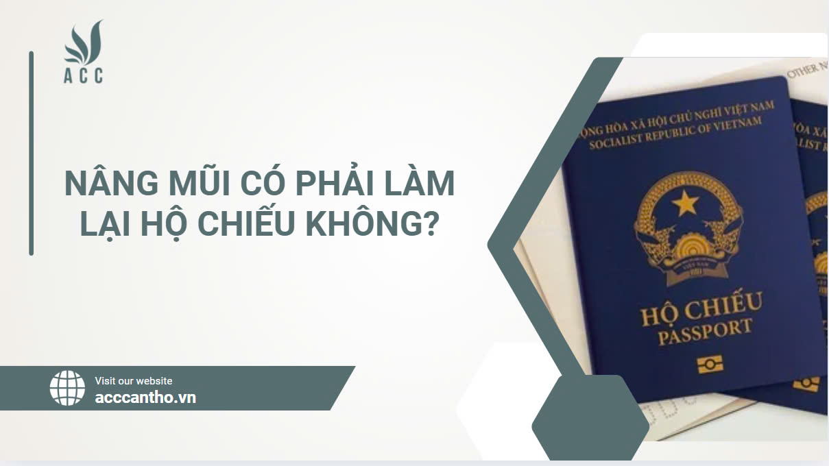 Nâng mũi có phải làm lại hộ chiếu không?