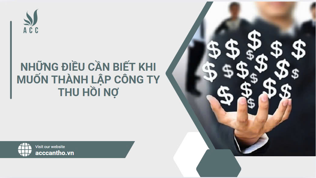 Những điều cần biết khi muốn thành lập công ty thu hồi nợ.jpg