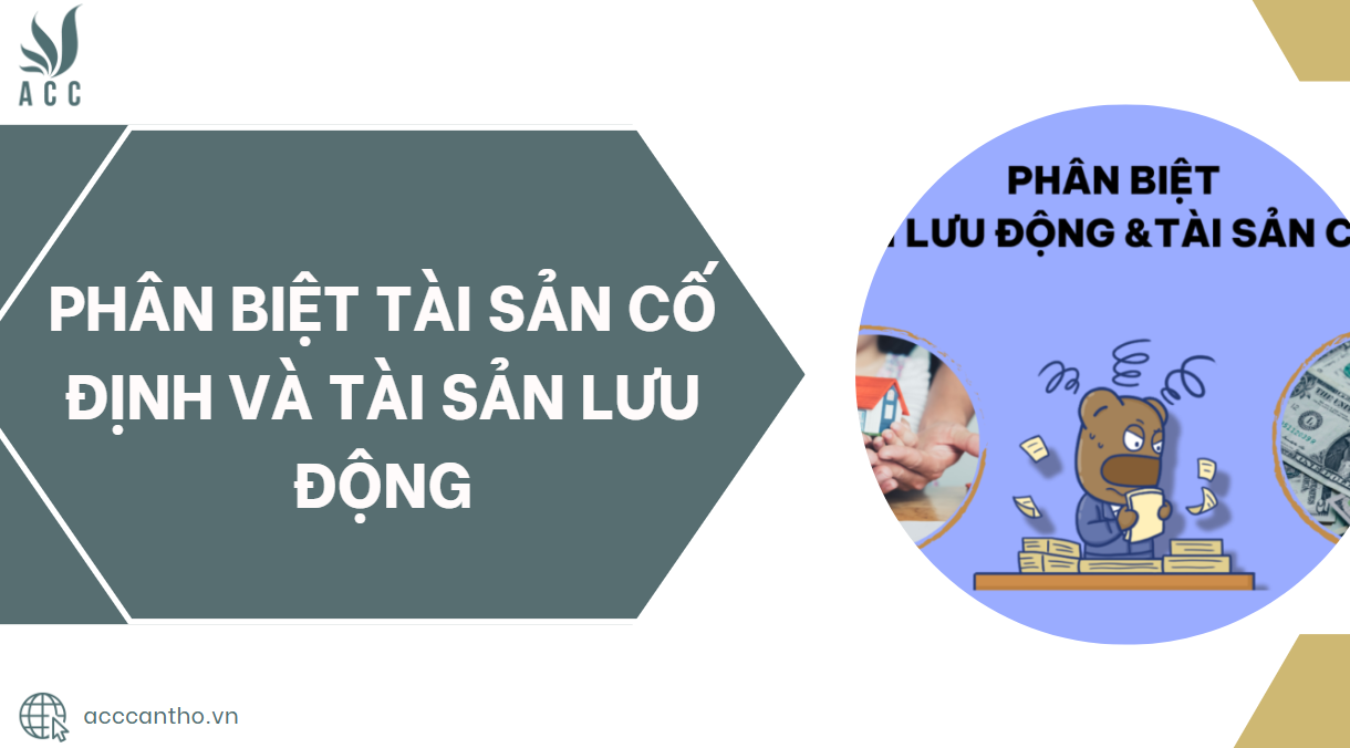Phân biệt tài sản cố định và tài sản lưu động.jpg