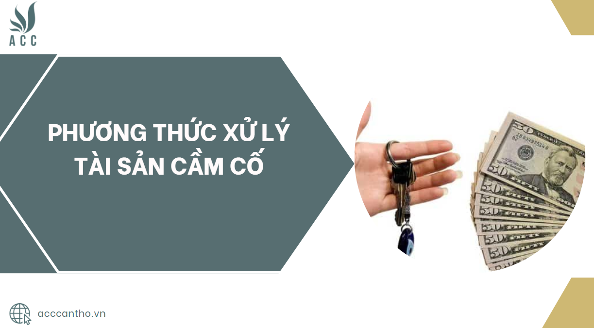 Phương thức xử lý tài sản cầm cố.jpg