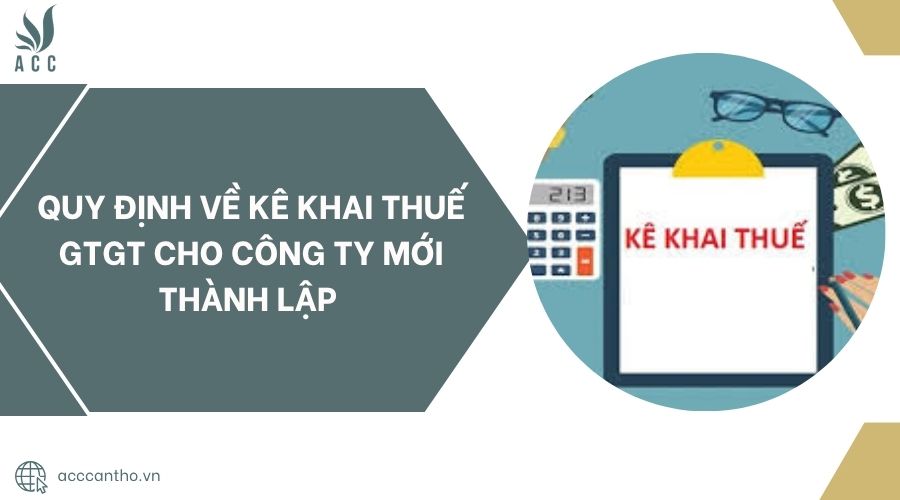 Quy định về kê khai thuế GTGT cho công ty mới thành lập .jpg