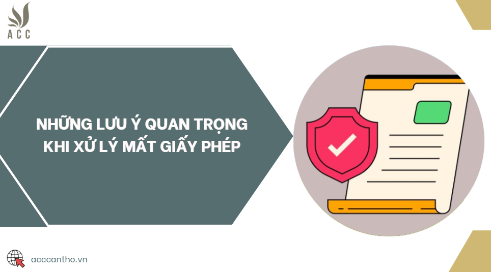 Những lưu ý quan trọng khi xử lý mất giấy phép