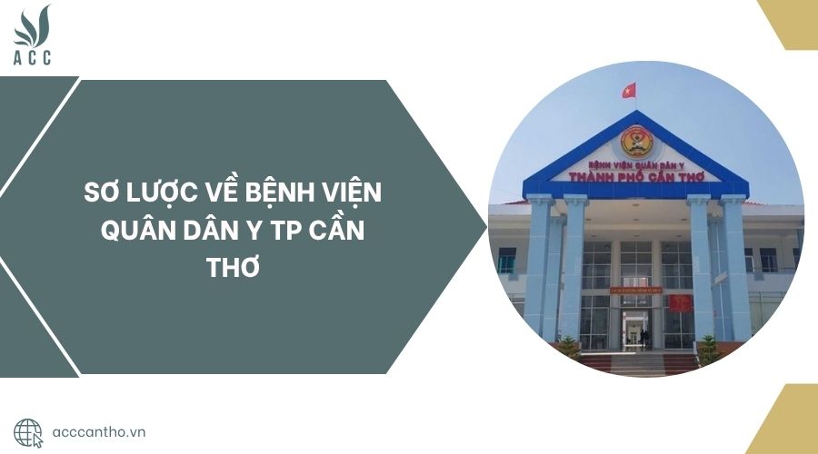 Sơ lược về Bệnh viện Quân dân y TP Cần Thơ.jpg