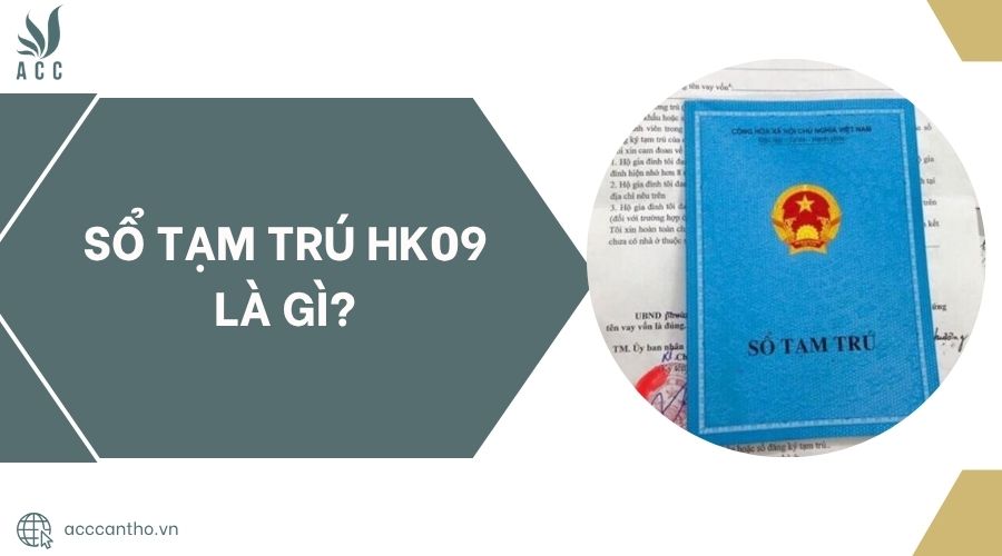 Sổ tạm trú HK09 là gì?.jpg