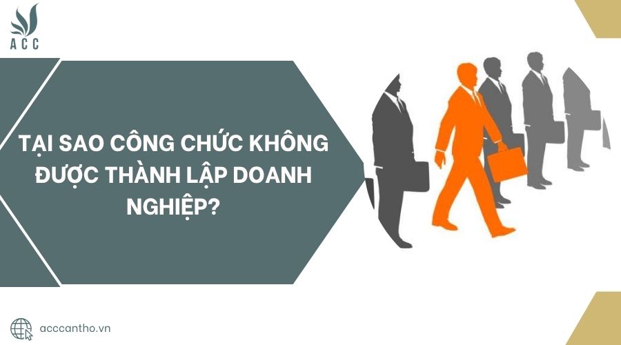 Tại sao công chức không được thành lập doanh nghiệp?.jpg
