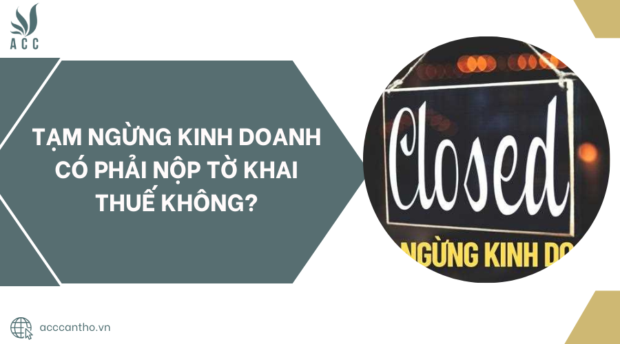 Tạm ngừng fv888 có phải nộp tờ khai thuế không?