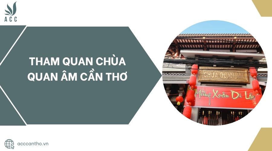 Tham quan Chùa Quan Âm Cần Thơ.jpg