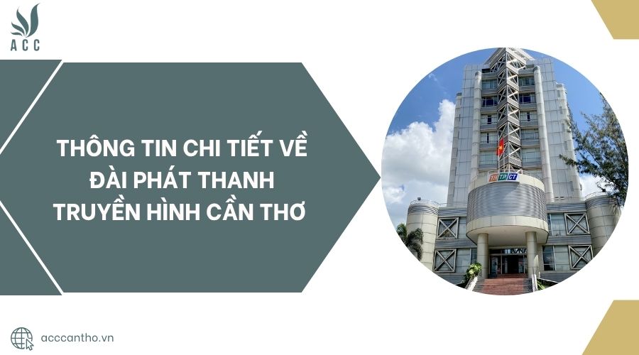 Thông tin chi tiết về Đài Phát thanh Truyền hình Cần Thơ .jpg