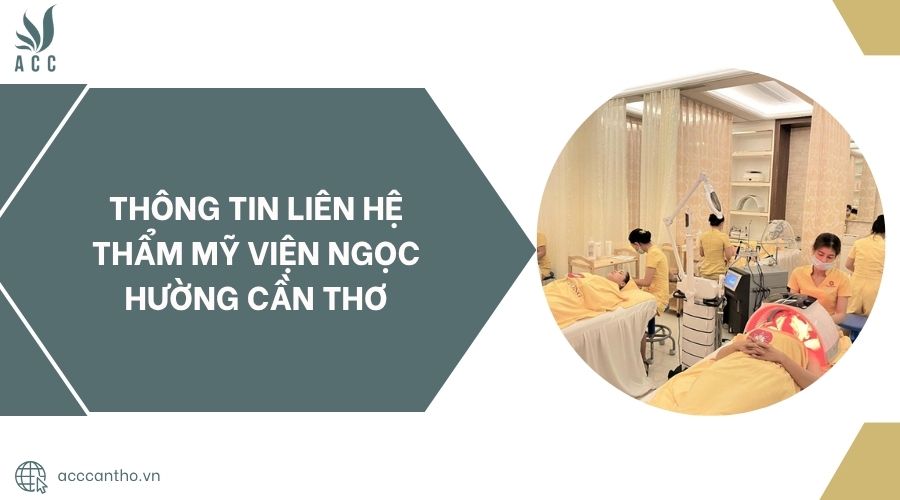 Thông tin liên hệ Thẩm Mỹ Viện Ngọc Hường Cần Thơ.jpg