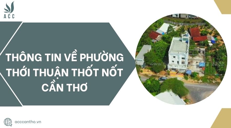 Thông tin về phường Thới Thuận Thốt Nốt Cần Thơ.jpg