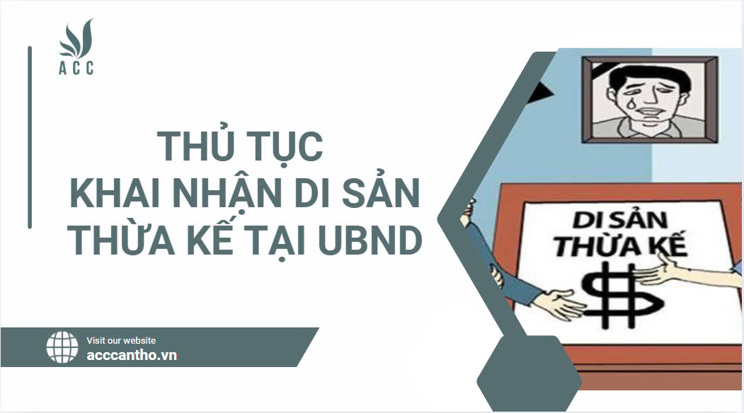 Thủ tục khai nhận di sản thừa kế tại UBND.jpg