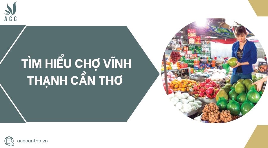 Tìm hiểu Chợ Vĩnh Thạnh Cần Thơ.jpg