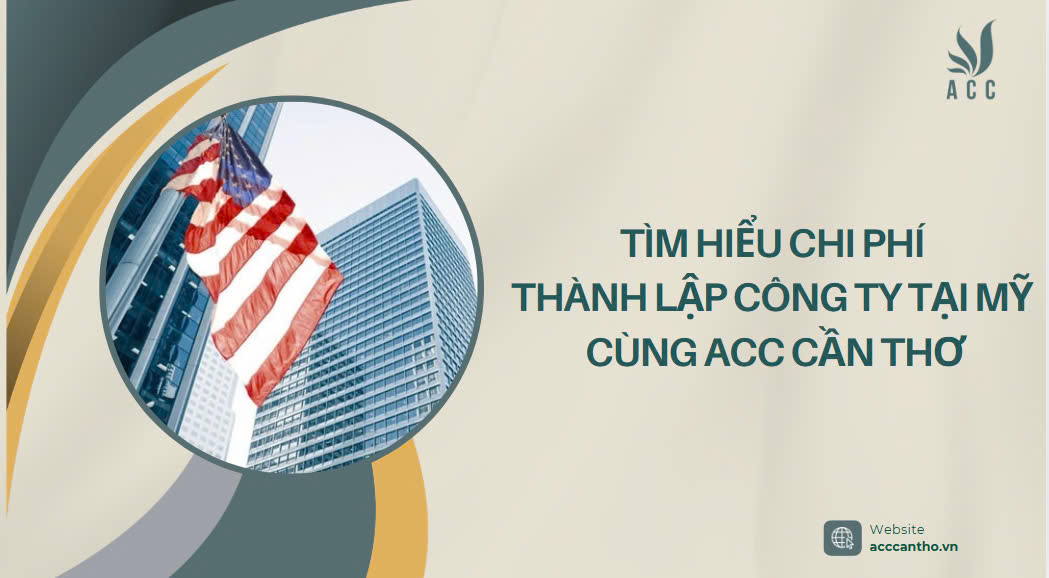 Tìm hiểu chi phí thành lập công ty tại Mỹ