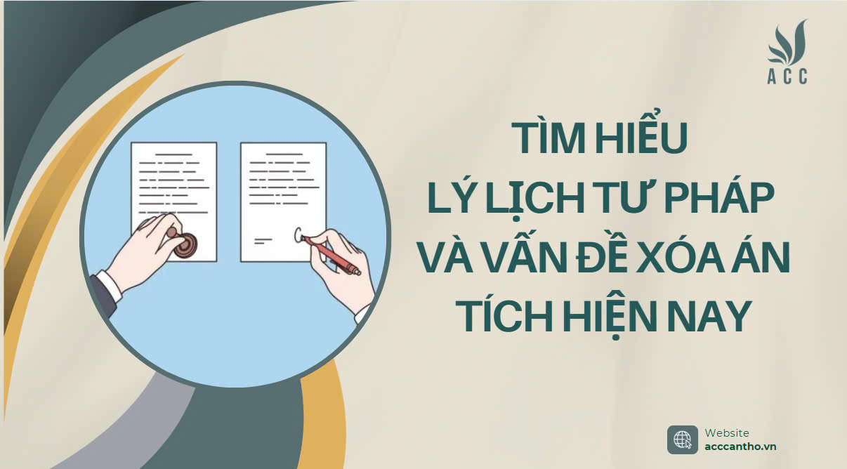 Tìm hiểu lý lịch tư pháp và vấn đề xóa án tích hiện nay