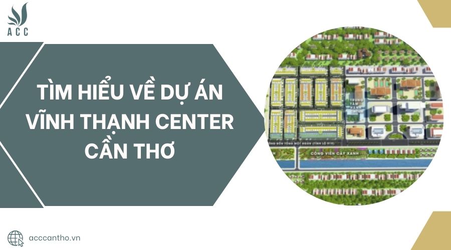 Tìm hiểu về Dự án Vĩnh Thạnh Center Cần Thơ.jpg