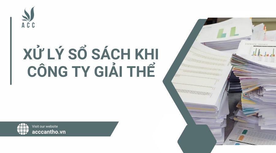 Xử lý sổ sách khi công ty giải thể.jpg