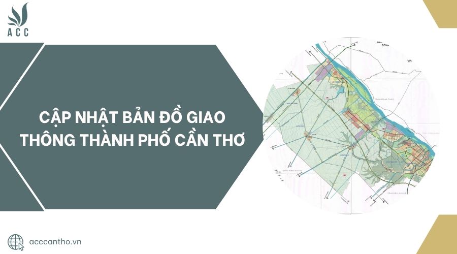 Cập nhật bản đồ giao thông thành phố Cần Thơ.jpg