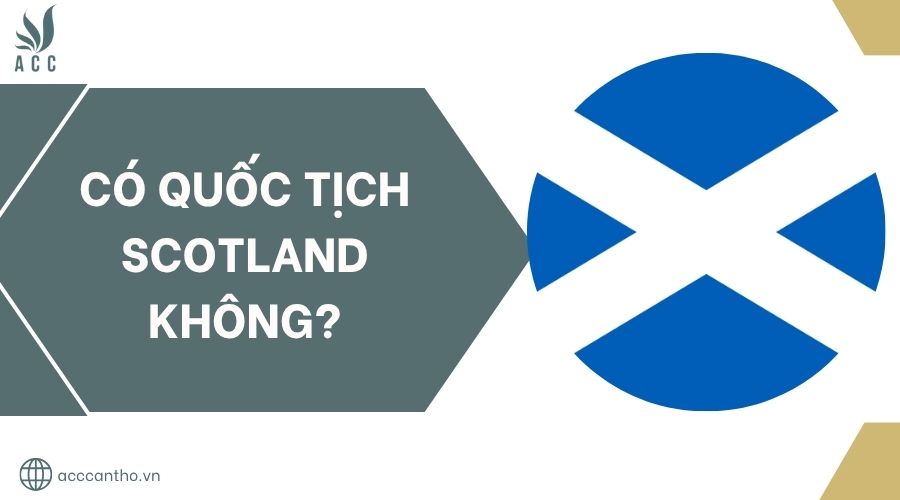 Có quốc tịch Scotland không?.jpg