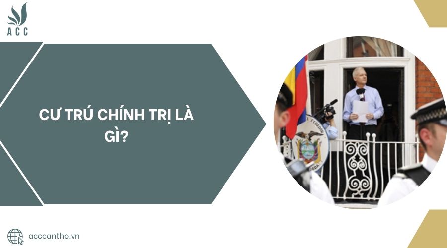 Cư trú chính trị là gì?.jpg