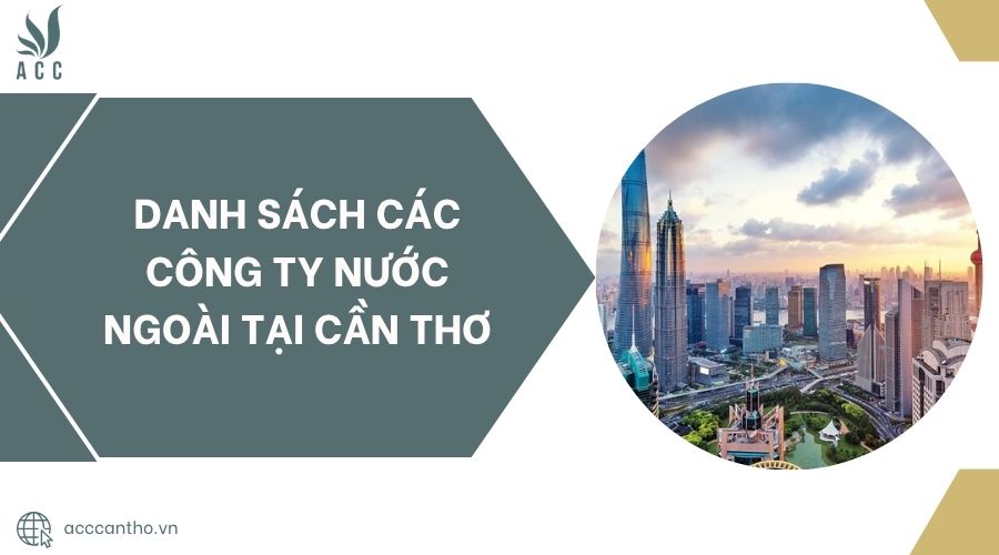 Danh sách các công ty nước ngoài tại Cần Thơ.jpg