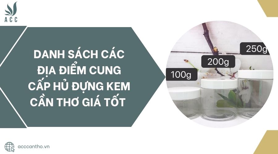 Danh sách các địa điểm cung cấp hủ đựng kem Cần Thơ giá tốt .jpg