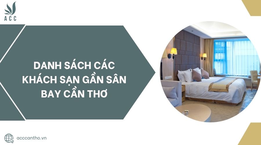 Danh sách các khách sạn gần Sân bay Cần Thơ.jpg