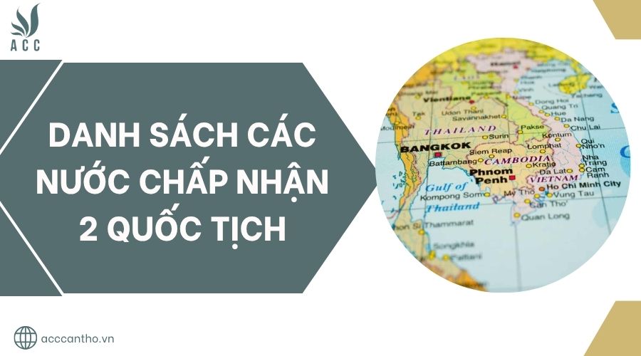 Danh sách các nước chấp nhận 2 quốc tịch.jpg